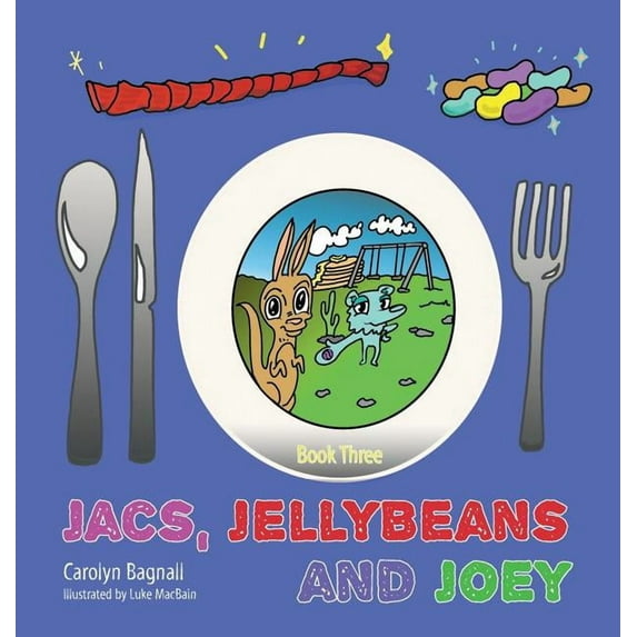 Australian Kitchen Cleaning Adventures Jacs, Jellybeans and Joey, Book 3, (Hardcover)