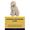 thumbnail image 1 of Australian Labradoodle Guide Australian Labradoodle Guide Includes: Australian Labradoodle Training, Diet, Socializing, , (Paperback), 1 of 1