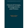 thumbnail image 1 of Australian Mathematical Society Lecture Classical Groups, Derangements and Primes, Book 25, (Paperback), 1 of 1