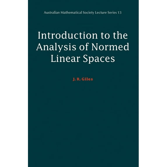 Australian Mathematical Society Lecture Introduction to the Analysis of Normed Linear Spaces, Book 13, (Paperback)