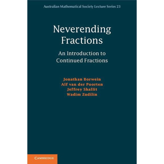 Australian Mathematical Society Lecture Neverending Fractions: An Introduction to Continued Fractions, Book 23, (Paperback)