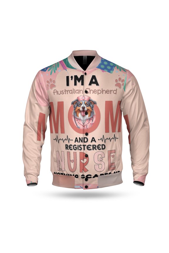 I'm a Australian Shepherd Mom and a Registered Nurse Nothing Scares Me All Over Print 3D Baseball Jacket Aussie Dog Lover Gifts Bomber Jacket Softball - 00002