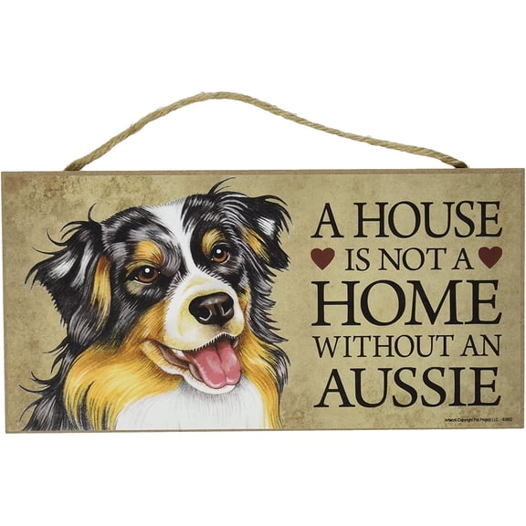 Australian Shepherd "a House Is Not a Home Without an Aussie" 5 x 10 Wood Dog Sign / Plaque