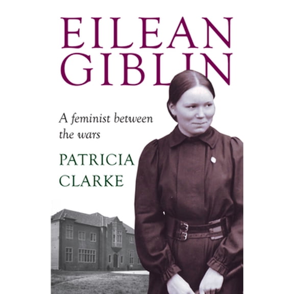 Pre-Owned Australian Studies: Eilean Giblin : A Feminist Between the Wars (Paperback)