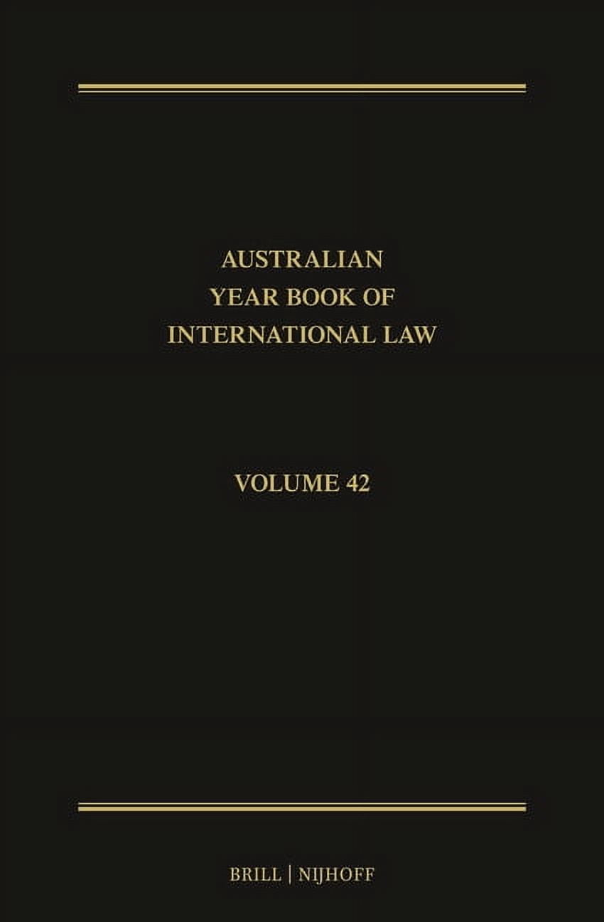 Australian Year Book of International La The Australian Year Book of International Law: Volume 42 (2024), Book 42, (Hardcover)