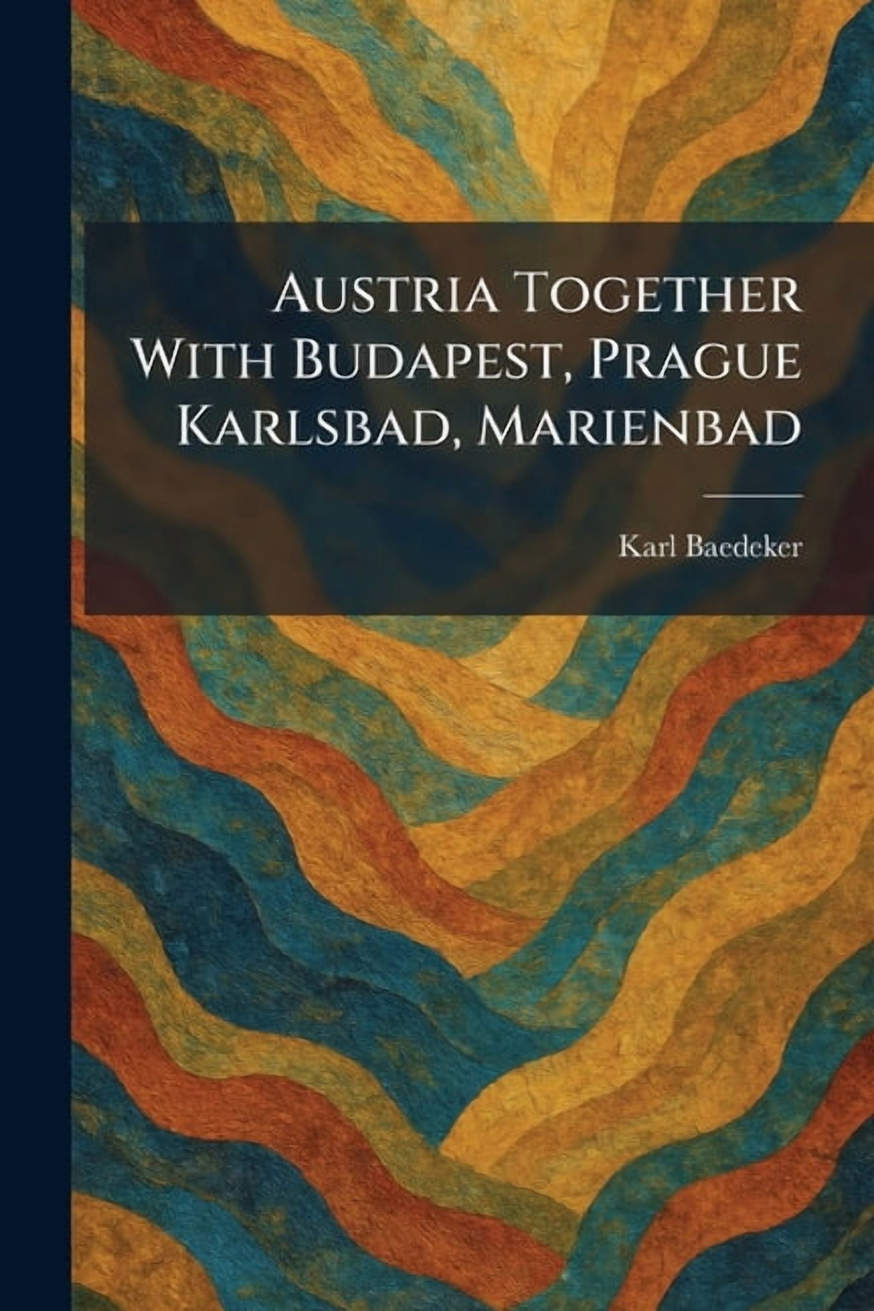 Austria Together With Budapest, Prague Karlsbad, Marienbad, (Paperback)