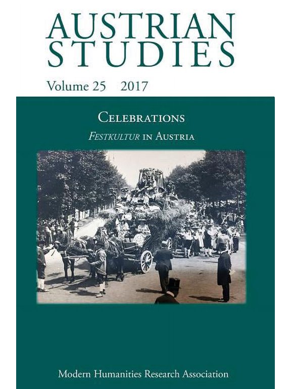 Austrian Studies: Austrian Studies 25: Celebrations: Festkultur in Austria (Paperback)