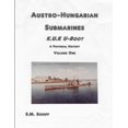 thumbnail image 1 of Austro-Hungarian Submarines K.u.K UBoot A Pictorial History Volume One (Paperback) by S M Schiff, 1 of 1