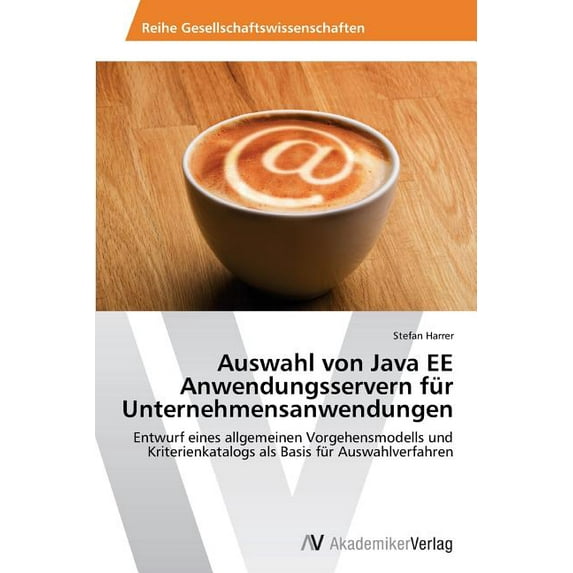 Auswahl von Java EE Anwendungsservern für Unternehmensanwendungen (Paperback)