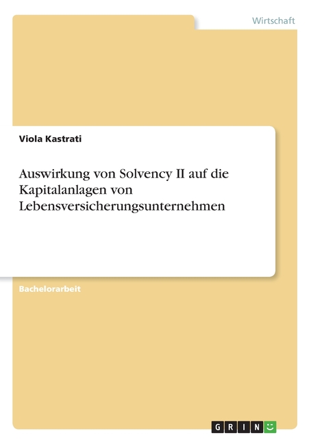 Auswirkung Von Solvency Ii Auf Die Kapitalanlagen Von Lebensversicherungsunternehmen (German Edition)