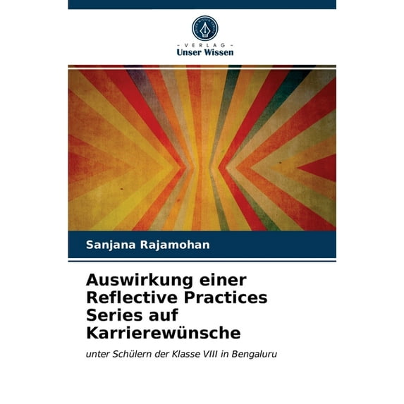 Auswirkung einer Reflective Practices Series auf Karrierewünsche (Paperback)