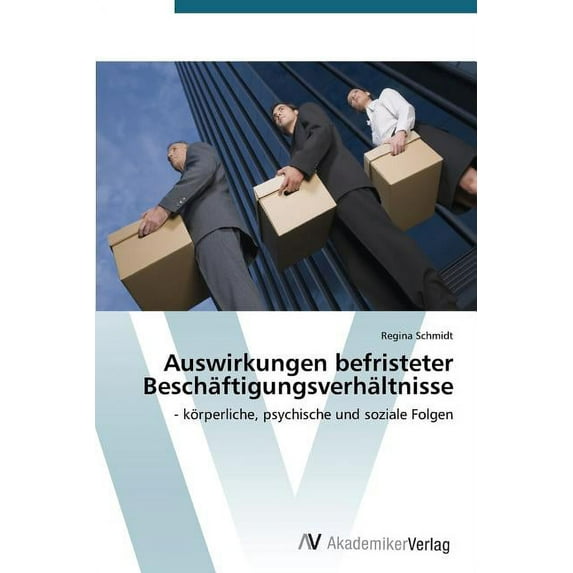 Auswirkungen befristeter Beschäftigungsverhältnisse (Paperback)