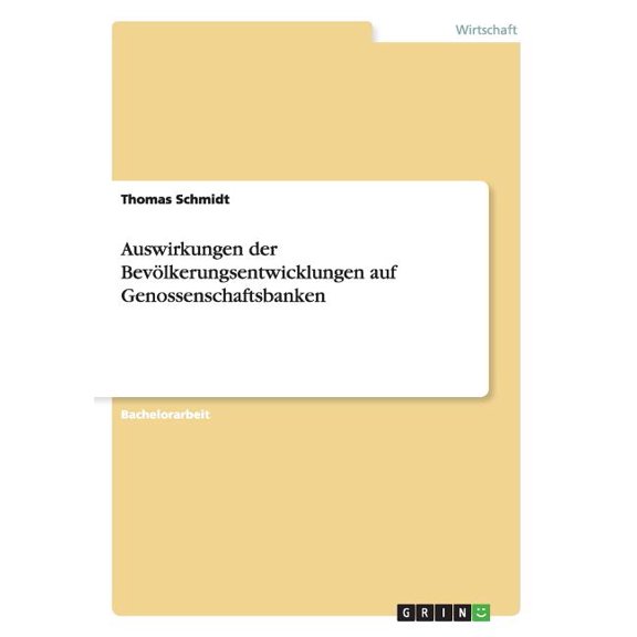 Auswirkungen der Bevlkerungsentwicklungen auf Genossenschaftsbanken (Paperback)