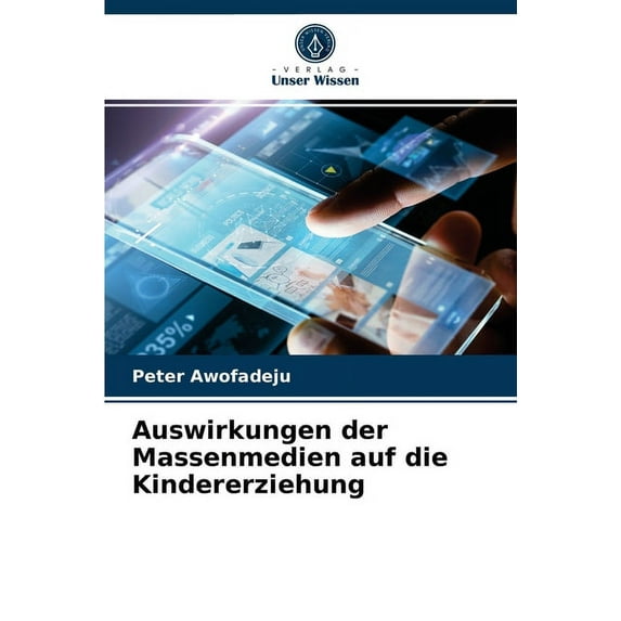 Auswirkungen der Massenmedien auf die Kindererziehung (Paperback)