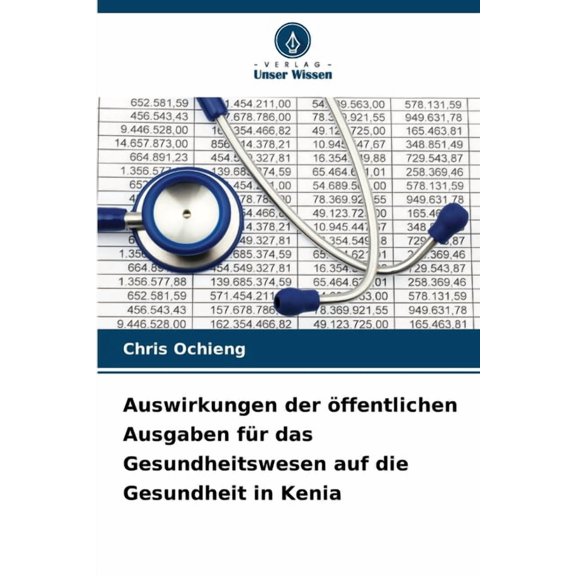 Auswirkungen der ffentlichen Ausgaben fr das Gesundheitswesen auf die Gesundheit in Kenia, (Paperback)