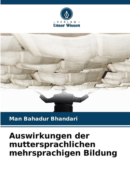 Auswirkungen der muttersprachlichen mehrsprachigen Bildung, (Paperback)