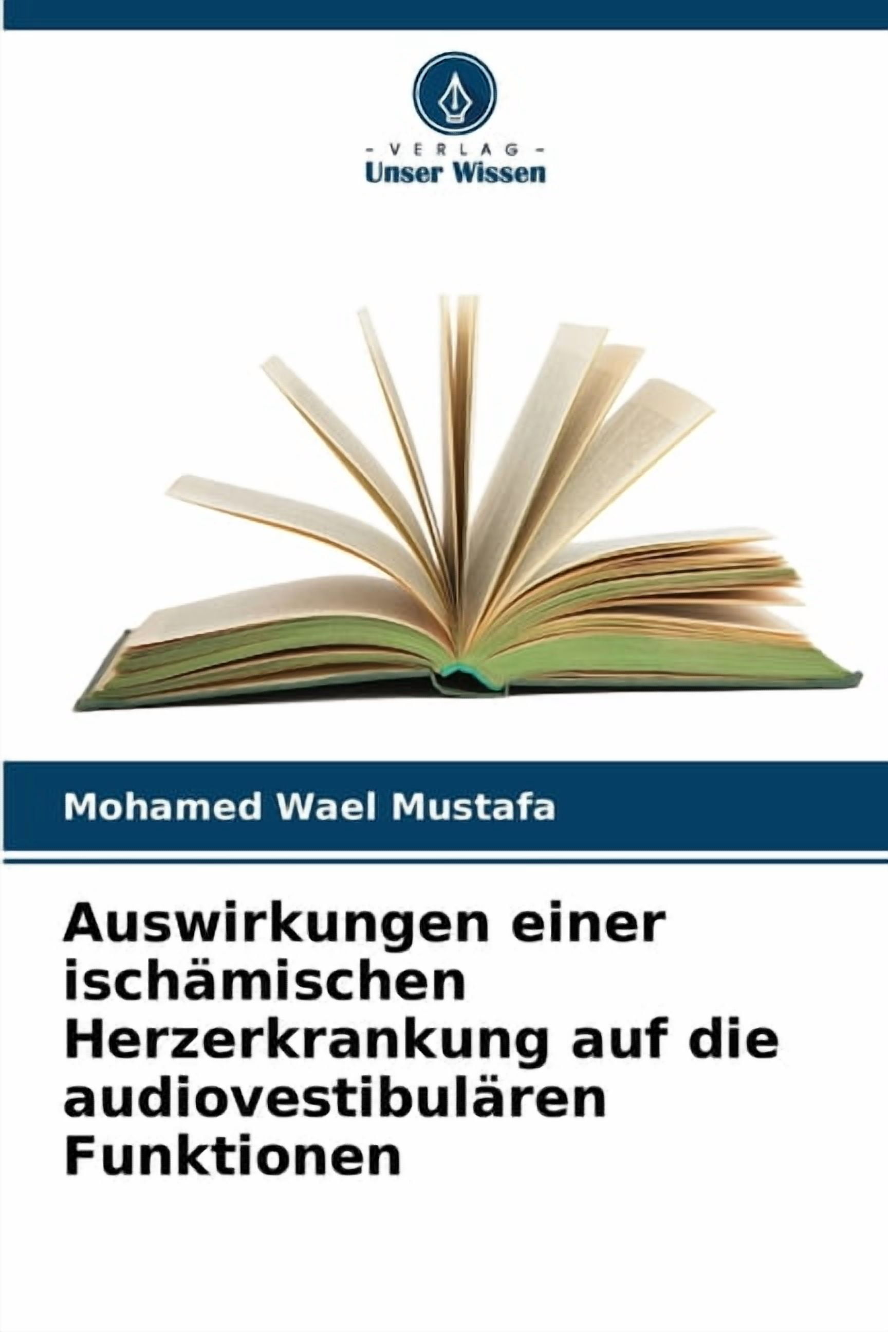 Auswirkungen einer ischÃ¤mischen Herzerkrankung auf die audiovestibulÃ¤ren Funktionen, (Paperback)