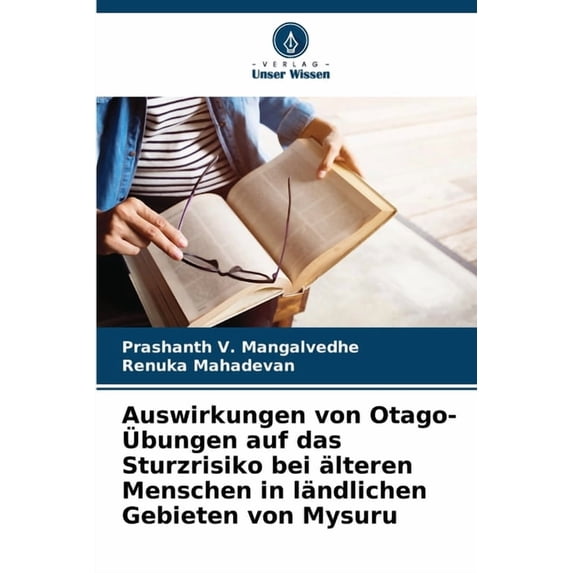 Auswirkungen von Otago-Ãbungen auf das Sturzrisiko bei älteren Menschen in ländlichen Gebieten von Mysuru, (Paperback)