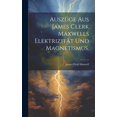 thumbnail image 1 of Auszüge aus James Clerk Maxwells Elektrizität und Magnetismus. (Hardcover), 1 of 1