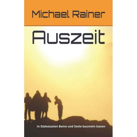 Auszeit: In Südostasien Beine und Seele baumeln lassen (Paperback)