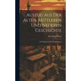 thumbnail image 1 of Auszug aus der alten, mittleren und neueren Geschichte : Als Leitfaden und zu Repetitionen. (Hardcover), 1 of 1
