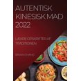 thumbnail image 1 of Autentisk Kinesisk Mad 2022: LÆkre Opskrifter AF Traditionen (Paperback), 1 of 1