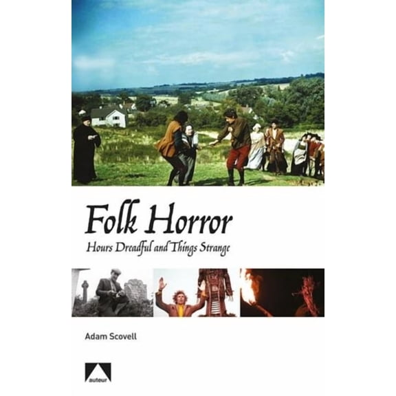 Folk Horror: Hours Dreadful and Things Strange, (Paperback)
