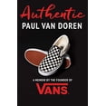 thumbnail image 1 of Pre-Owned Authentic: A Memoir by the Founder of Vans, 9781641120241, 164112024X, Hardcover,, 1 of 1