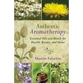 thumbnail image 1 of Pre-Owned Authentic Aromatherapy: Essential Oils and Blends for Health, Beauty, and Home (Paperback) 1510706488 9781510706484, 1 of 1