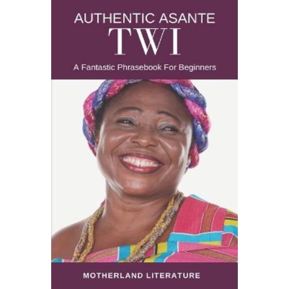 Authentic Asante Twi Motherland Literature  (Paperback)