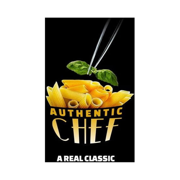 Authentic Chef a Real Classic: Blank Lined Journal to Write in - Ruled Writing Notebook