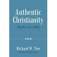 thumbnail image 1 of Authentic Christianity: Studies in 1 John (Paperback), 1 of 1