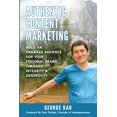 thumbnail image 1 of Authentic Content Marketing: Authentic Content Marketing: Build An Engaged Audience For Your Personal Brand Through Integrity & Generosity (Paperback), 1 of 1