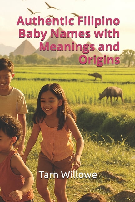 Names In Philippines Authentic Filipino Baby Names with Meanings and Origins, (Paperback ...