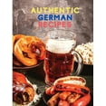 thumbnail image 1 of Authentic German Recipes (Paperback), 1 of 1