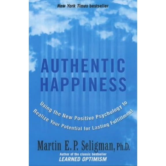 Pre-Owned Authentic Happiness: Using the New Positive Psychology to Realize Your Potential for Lasting Fulfillment (Paperback) 1857883292 9781857883299