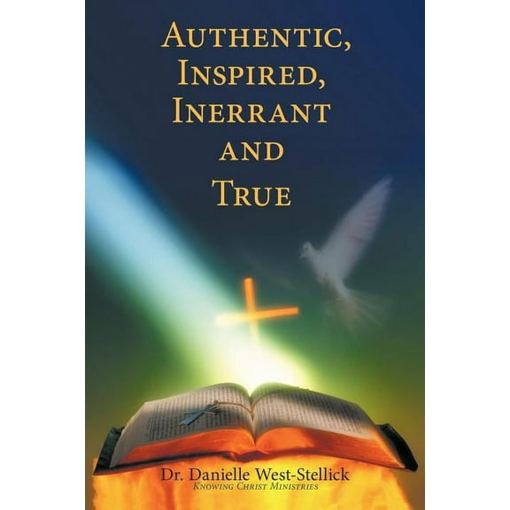 Authentic, Inspired, Inerrant and True