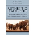 thumbnail image 1 of Authentic Leadership : A Primer for Professionals and Small Business Owners, 1 of 1