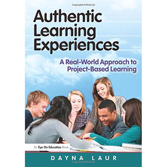 Pre-Owned Authentic Learning Experiences: A Real-World Approach to Project-Based Learning (Paperback) 1596672455 9781596672451