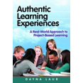 thumbnail image 1 of Authentic Learning Experiences : A Real-World Approach to Project-Based Learning, 1 of 1