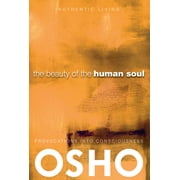 Authentic Living The Beauty of the Human Soul Provocations Into Consciousness, Paperback