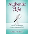 thumbnail image 1 of Authentic Me: A Story of Strength, Perseverance and Faith (Paperback), 1 of 1