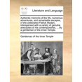 thumbnail image 1 of Authentic memoirs of the life, numerous adventures, and remarkable escapes, of the celebrated Patrick Madan; interspersed with a variety of genuine anecdotes of his contemporaries, ... By a gentleman of the Inner-Temple. (Paperback), 1 of 1