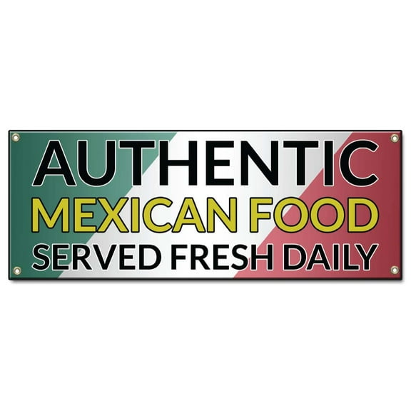 Authentic Mexican Food Served Fresh Daily | 36" X 96" Banner | Concession Stand Food Truck Single Sided With Grommets | Made in The USA