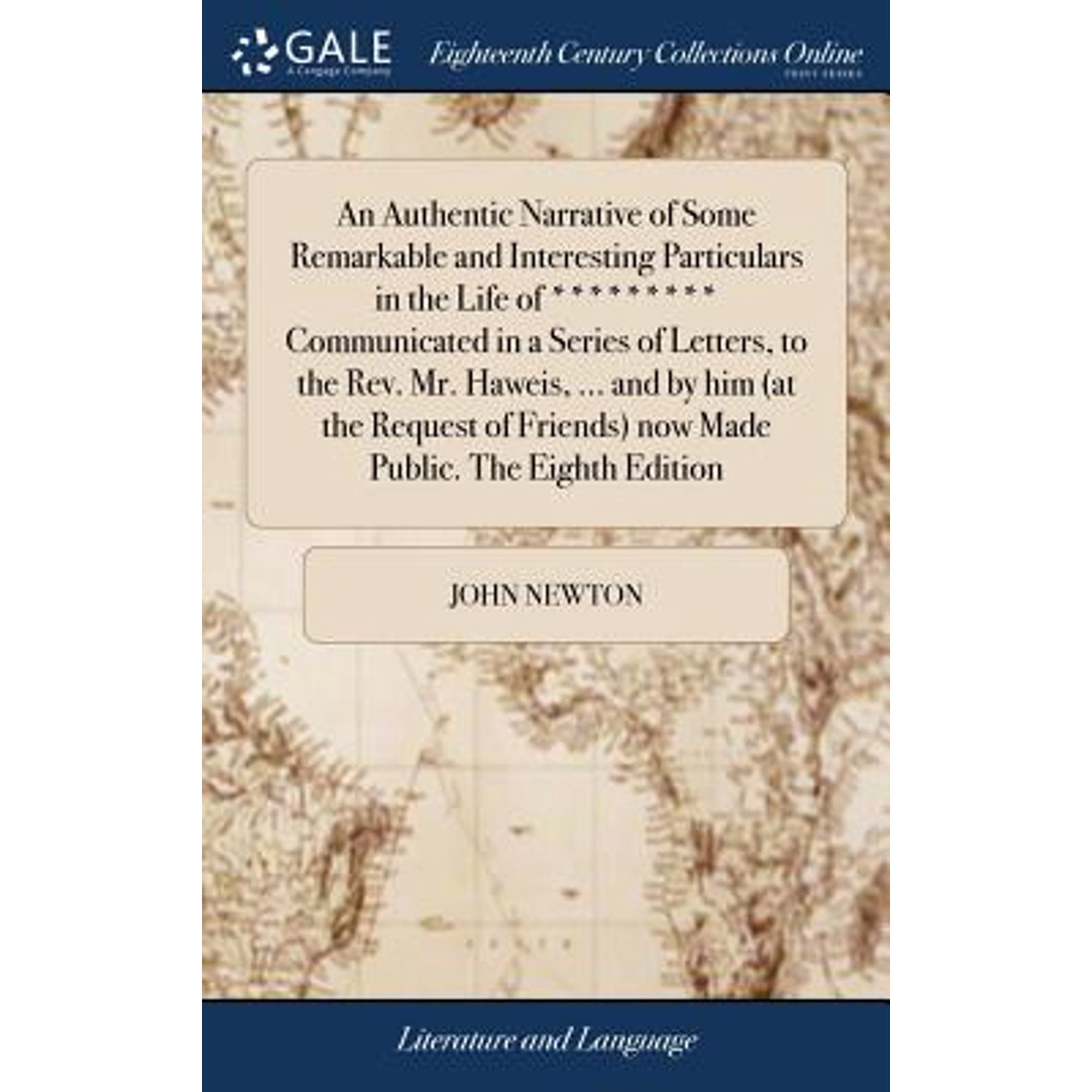 An Authentic Narrative of Some Remarkable and Interesting Particulars ...