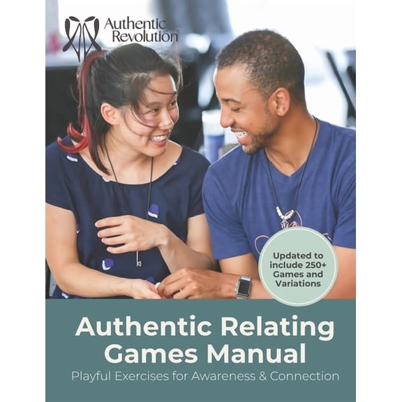 Authentic Relating Games Manual: Social Games for Deeper Connection, (Paperback)
