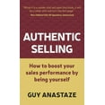 thumbnail image 1 of Authentic Selling: How to Boost Your Sales Performance by Being Yourself (Paperback), 1 of 1