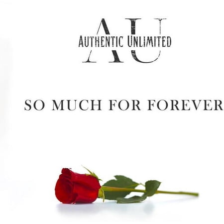 Authentic Unlimited - So Much For Forever - Music & Performance - CD