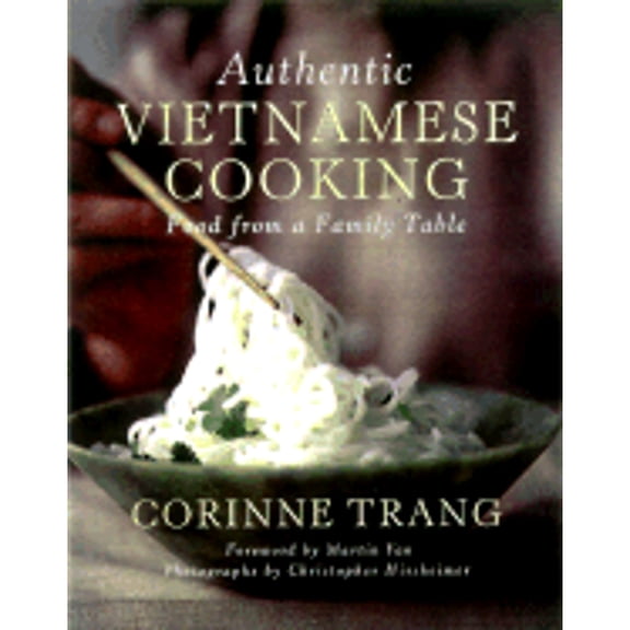 Pre-Owned Authentic Vietnamese Cooking: Food from a Family Table (Hardcover) 0684864444 9780684864440