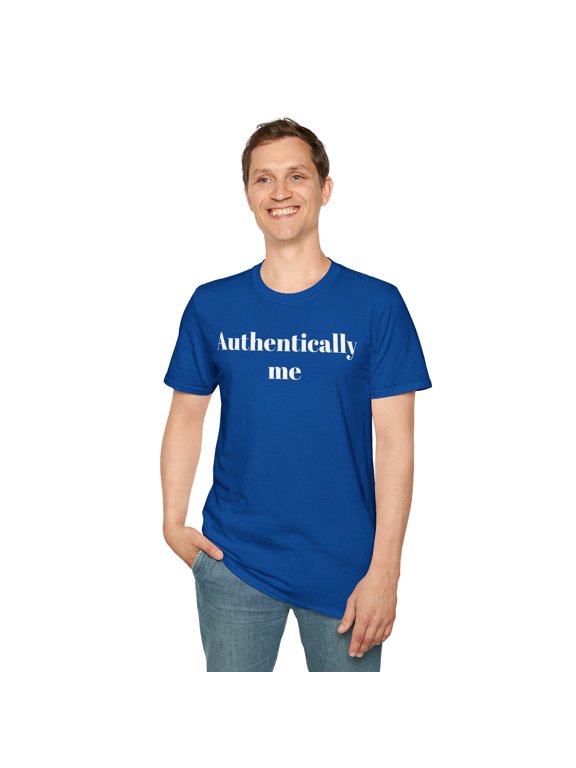 Authentically Me Motivational celebration of individuality Unisex T-Shirt